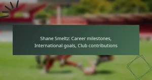 Shane Smeltz: Career milestones, International goals, Club contributions