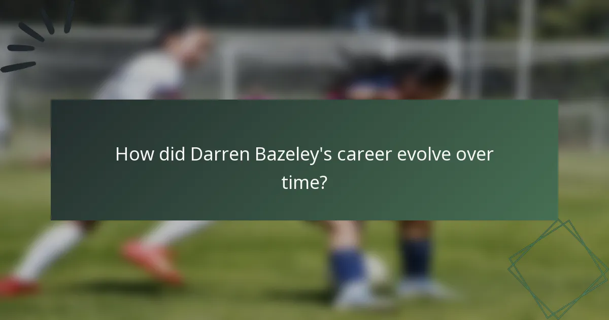 How did Darren Bazeley's career evolve over time?