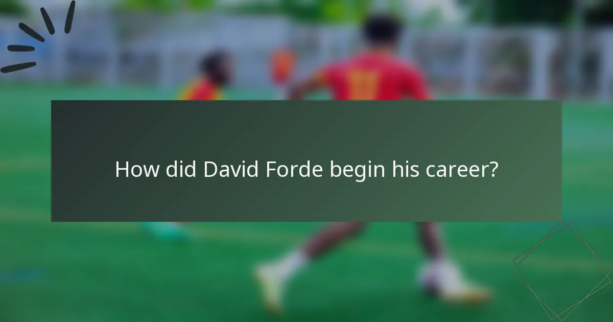 How did David Forde begin his career?