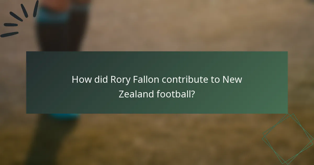 How did Rory Fallon contribute to New Zealand football?