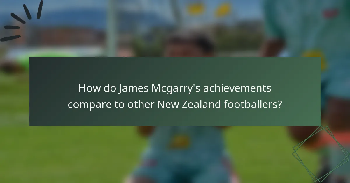 How do James Mcgarry's achievements compare to other New Zealand footballers?