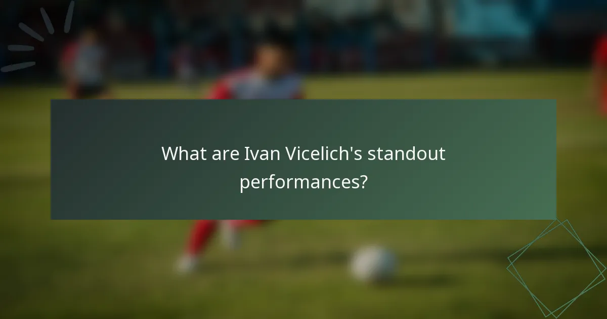 What are Ivan Vicelich's standout performances?