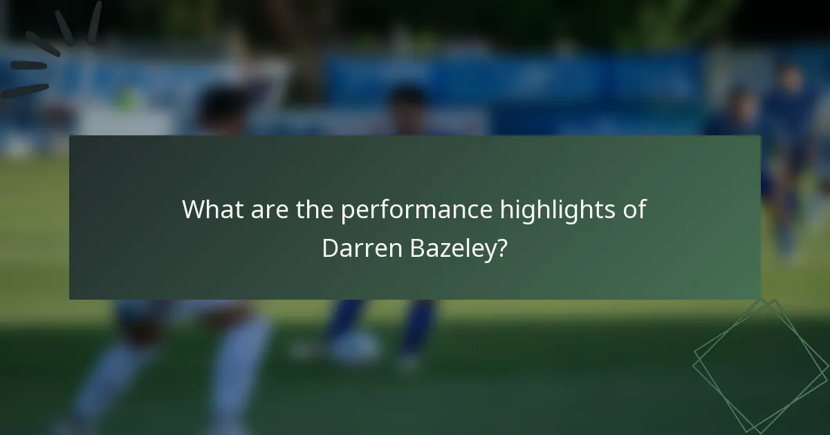What are the performance highlights of Darren Bazeley?