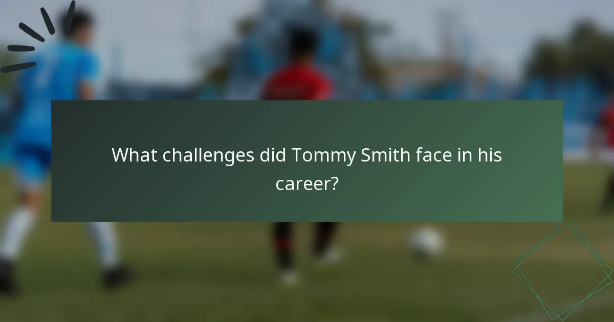 What challenges did Tommy Smith face in his career?