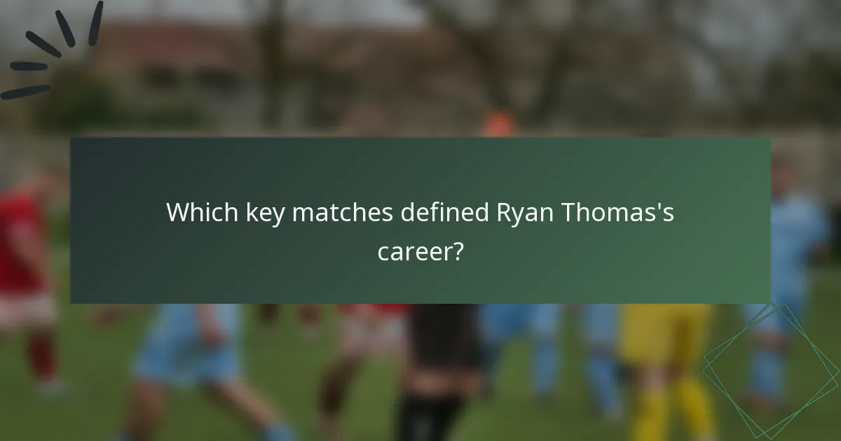 Which key matches defined Ryan Thomas's career?