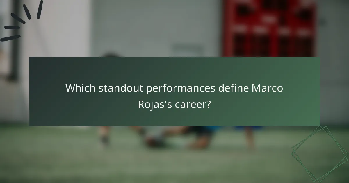 Which standout performances define Marco Rojas's career?